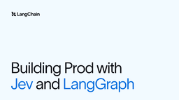Building Production Agents with Jev and LangGraph