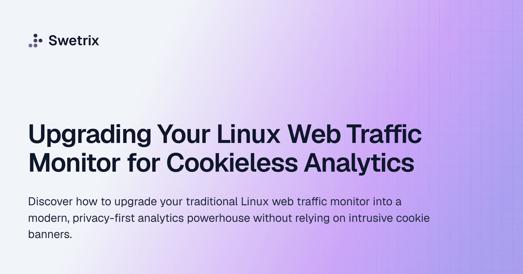Upgrading Your Linux Web Traffic Monitor for Cookieless Analytics | Swetrix