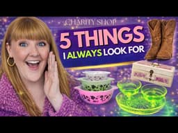Items I ALWAYS Look For In Charity Shops (5 TOP TIPS)