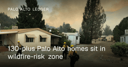 130-plus Palo Alto homes sit in wildfire-risk zone