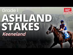 Grade 1 Ashland Stakes | 2026 Kentucky Oaks Prep @ Keeneland | DRF Friday ROTD