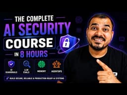 The Complete AI Security Course In 8 Hours-AI Guardrails, LLM Evals & Memory And AgentOps