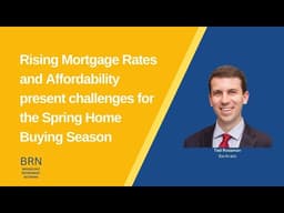 Rising Mortgage Rates and Affordability present challenges for the Spring Home Buying Season