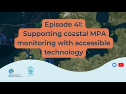 Episode 41: Supporting coastal MPA monitoring with accessible technology