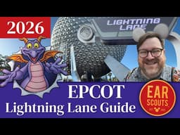 NEW FOR 2026! Lightning Lane Guide for Epcot at Walt Disney World