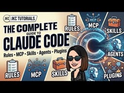 The Complete Guide to Claude Code: Rules, MCP, Skills, Agents, Plugins | JKC Tutorials