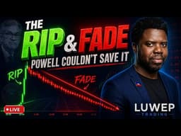 The Rip & Fade | Market Ripped at Open, Faded All Day & Powell Couldn't Save It
