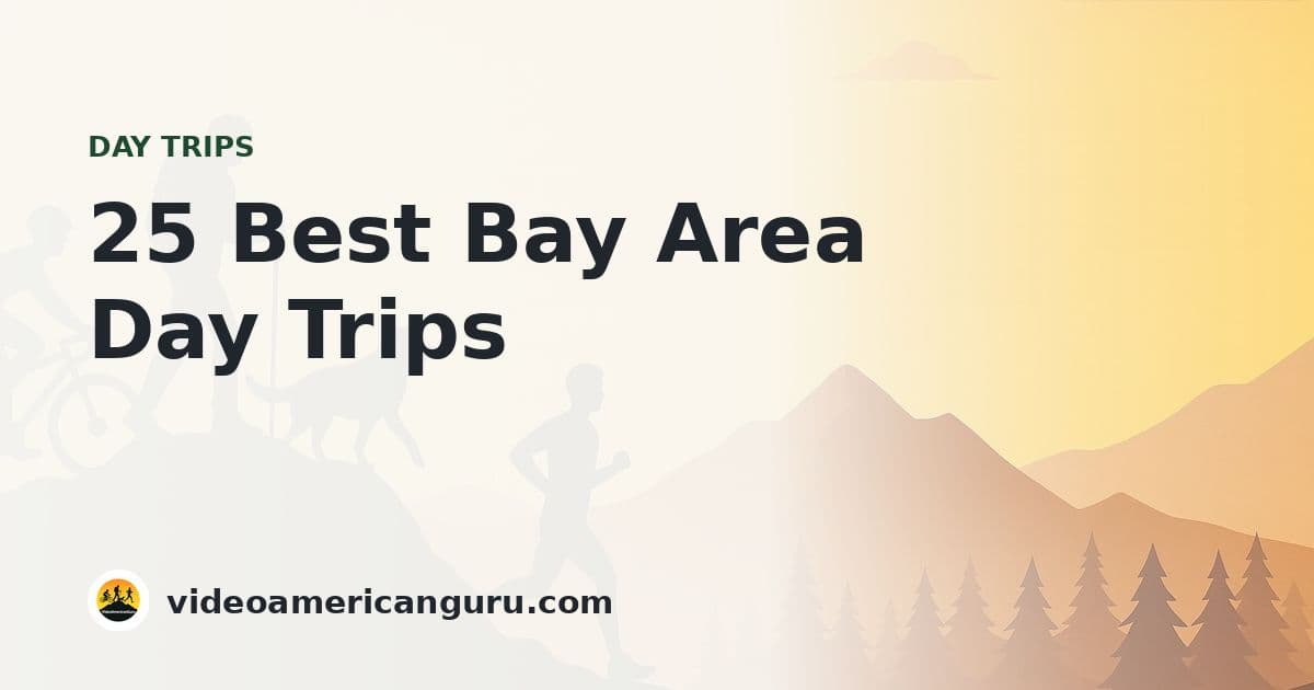25 Best Bay Area Day Trips - VideoAmericanGuru