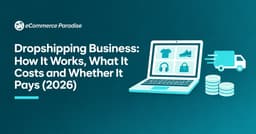 Dropshipping Business: Costs, Profit and How to Start (2026)