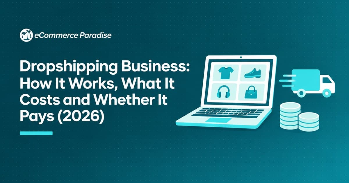 Dropshipping Business: Costs, Profit and How to Start (2026)