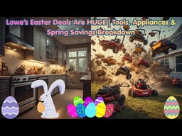 Lowe’s Easter Deals Are HUGE | Tools, Appliances & Spring Savings Breakdown