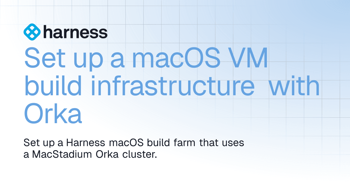 Set up a macOS VM build infrastructure with Orka
