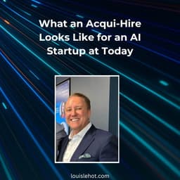 What an Acqui-Hire Looks Like for an AI Startup Today