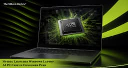 Nvidia Launches Windows Laptop AI PC Chip in Consumer Push