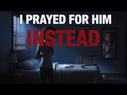 I Asked God To Fix Him....He Fixed Me Instead | A True Christian story