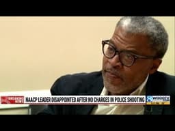 NAACP leader disappointed after no charges in police shooting