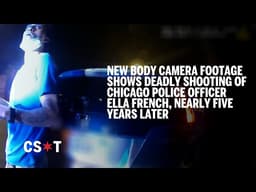 New body camera footage shows the deadly shooting of Chicago police officer Ella French