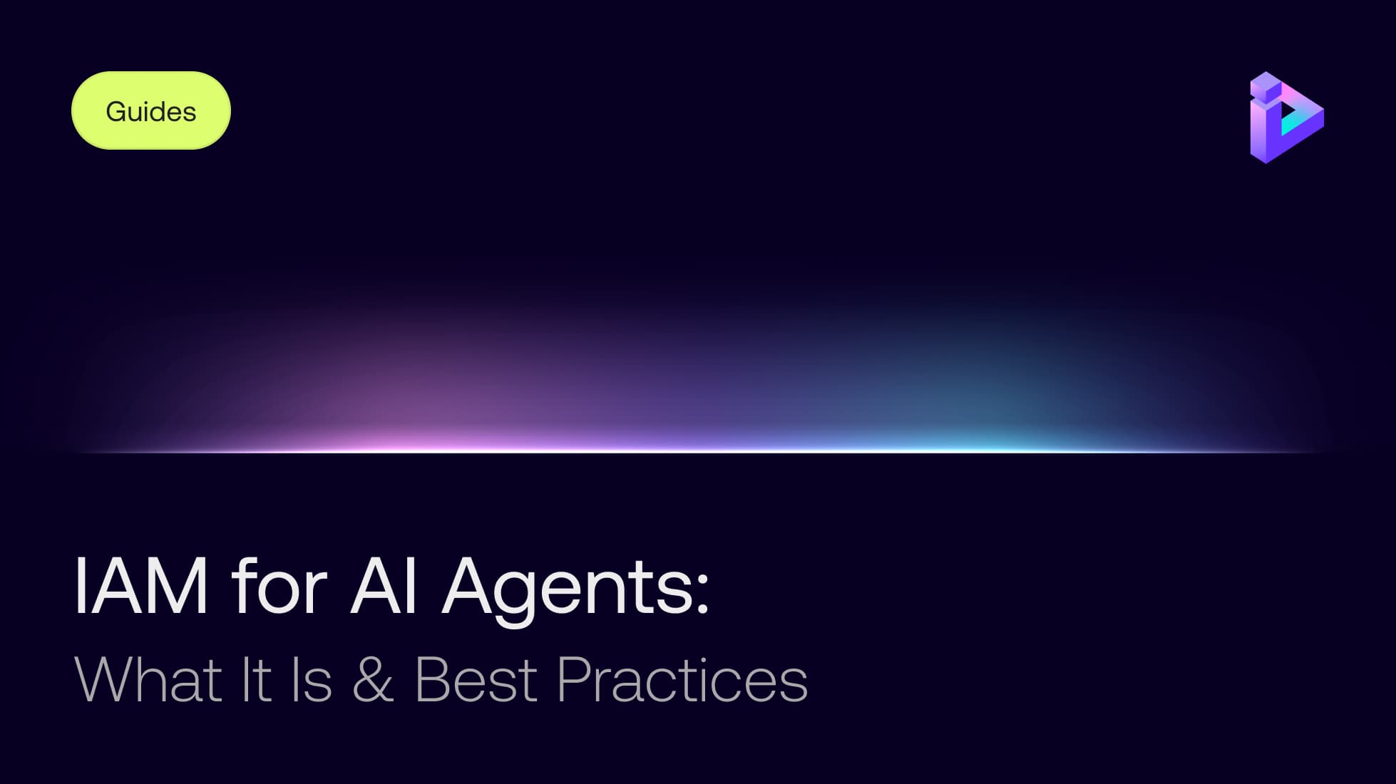 IAM for AI Agents: What It Is & Best Practices