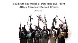 Reuters: Saudi Official Warns of Potential Two-Front Attack from Iran ...