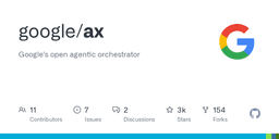 google/ax: Google's open agentic orchestrator - GitHub