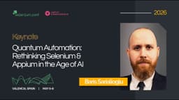 Quantum Automation: Rethinking Selenium & Appium in the Age of AI (Keynote) | Baris Sarialioglu