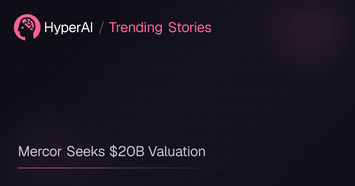 Mercor Seeks $20B Valuation | Trending Stories