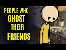 Psychology of People Who Ghost Their Friends