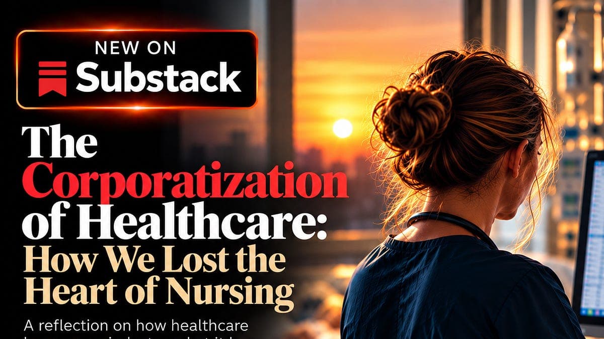 The Corporatization of Healthcare: How We Lost the Heart of Nursing