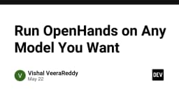 Run OpenHands on Any Model You Want