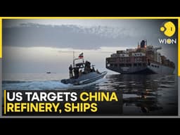 US Hits China Refinery: Iran Oil Crackdown Escalates | WION News