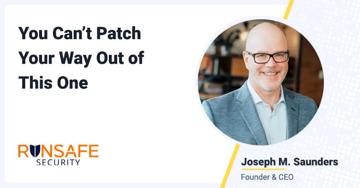 You Can't Patch Your Way Out of This One
