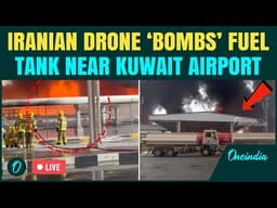 Iran BOMBS Kuwait Airport LIVE:  Iranian Drone OBLITERATES Fuel Tank Near Airport | CHILLING VIDEO