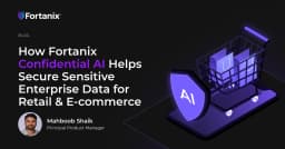 Fortanix Confidential AI to Secure Retail & E-commerce Data