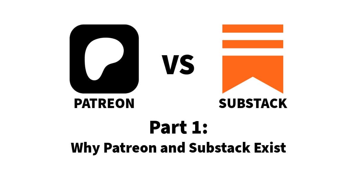 Part I: Why Patreon and Substack Exist - by Erica Drayton