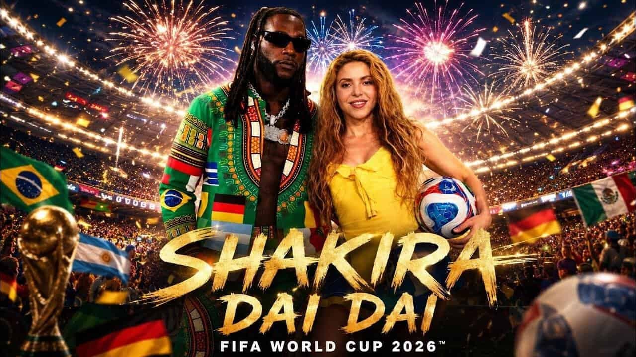 Shakira & Burna Boy's 'Dai Dai' World Cup Anthem Released