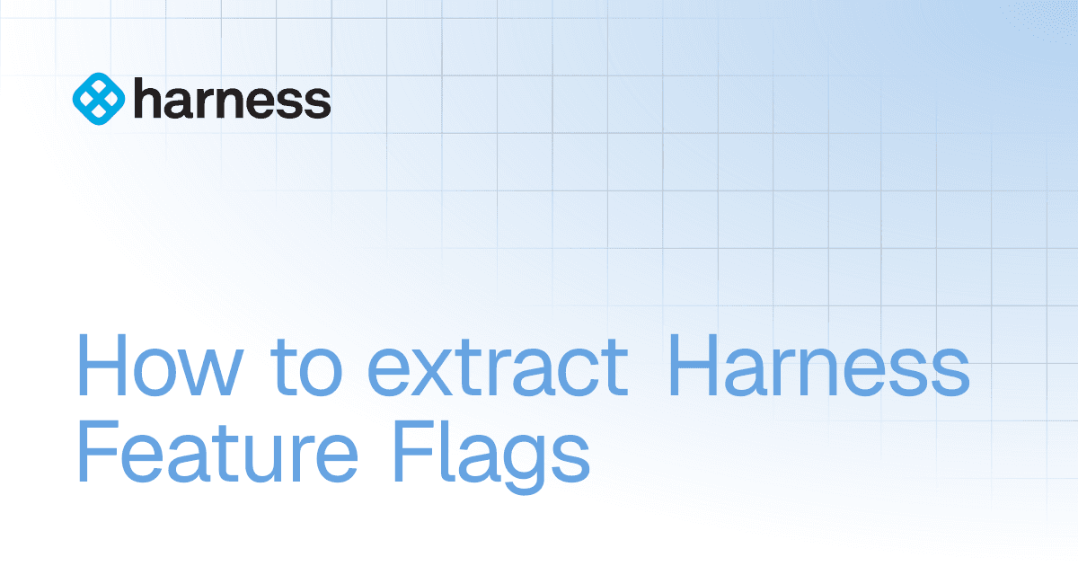 How to extract Harness Feature Flags | Harness Platform