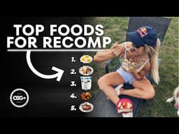 Stop Guessing: The 5 Best Foods for Body Recomp