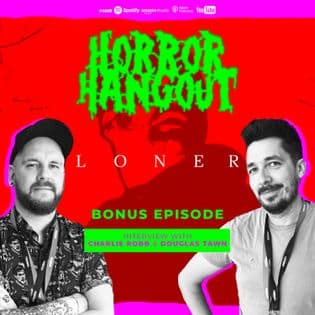 Horror Hangout Podcast Bonus Episode : Interview with Loner ...