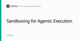 Sandboxing for Agentic Execution