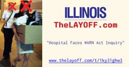Hospital Faces WARN Act Inquiry - post regarding Illinois ...