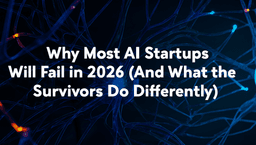 Why Most AI Startups Will Fail in 2026 (And What the Survivors Do Differently) | by Kevin Gabeci | Apr, 2026 | Medium
