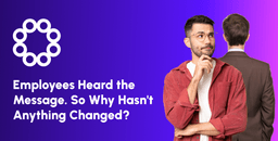 Communication or Culture: Why Change Efforts Stall