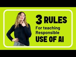3 Essential Rules to Teach Students to Use AI Responsibly