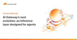 Cloudflare’s AI Platform: an inference layer designed for agents