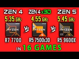 Ryzen 7 7700 vs Ryzen 5 7500X3D vs Ryzen 5 9600X Test in 16 Games | Ryzen X3D vs non X3D CPU