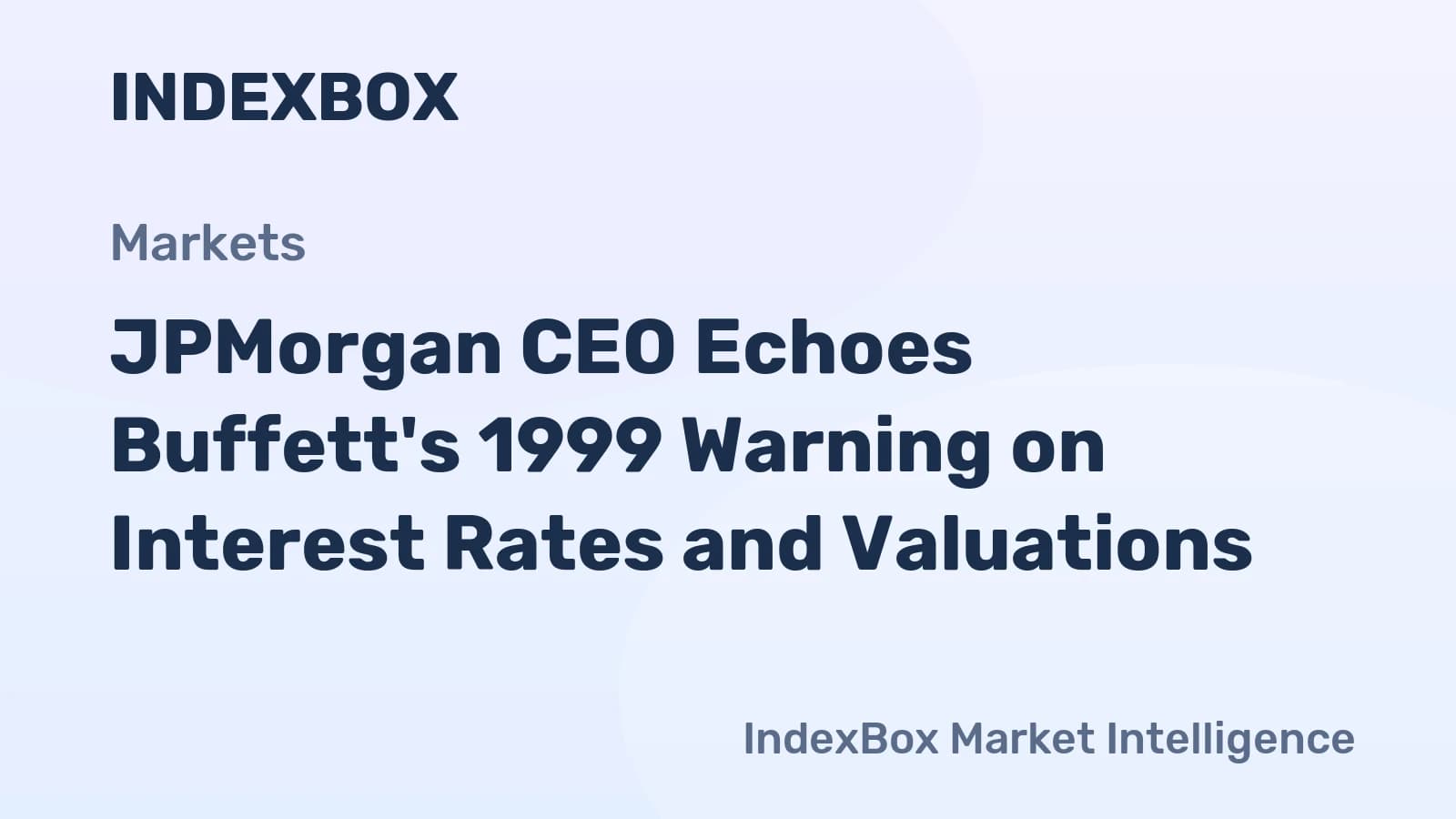 Buffett's 1999 Rate Warning Resonates in 2026: JPMorgan CEO on Market Risk - News and Statistics - IndexBox