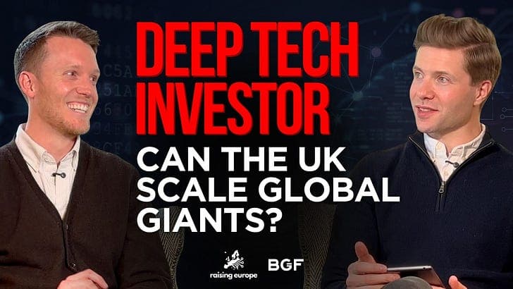 Deep Tech Investor: Can the UK Scale Global Giants?