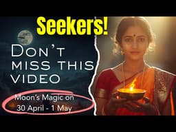 Moon Magic for Next 48 Hours 🌙 | Big Changes on 30 April & 1 May 2026 | Analysis by Punneit