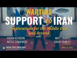 Wartime Support to Iran: Implications for the Middle East and Beyond
