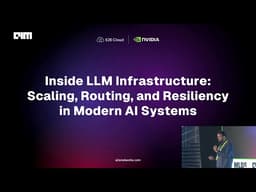 Inside LLM Infrastructure: Scaling, Routing, and Resiliency in Modern AI Systems